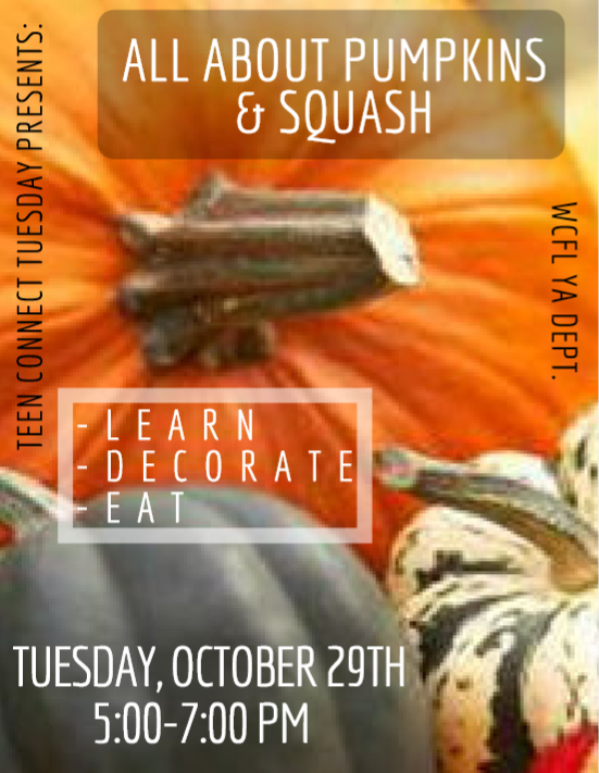 Pumpkins & Squash night @ WCFL YA Teen Connect Tuesday
