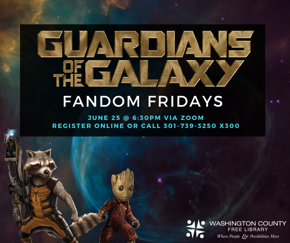 Guardians of the Galaxy Fandom Fridays Register online or call 301-739-3250 x 300