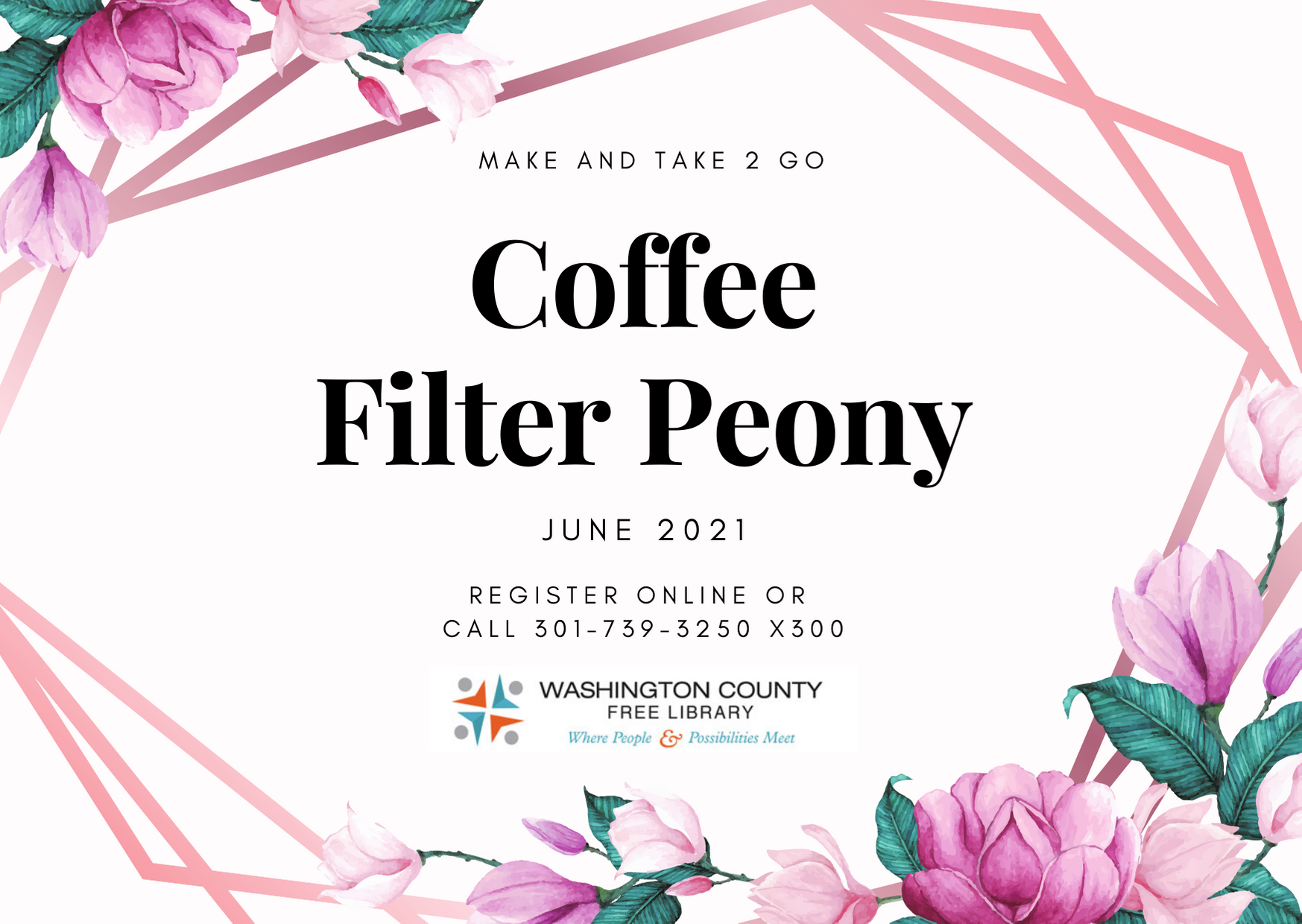 Make and Take 2 Go Coffee Filter Peony June 2021 Register online or call 301-739-3250 x300