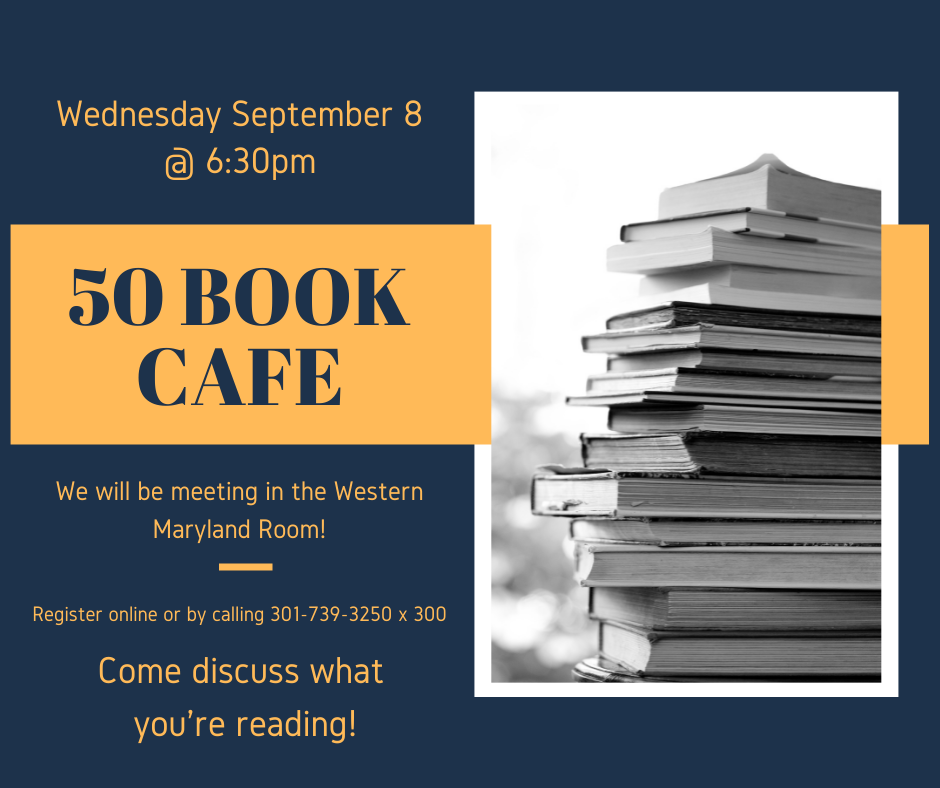 There is a stack of books. Wednesday September Eighth at six thirty p. m. Fifty Book Cafe. This meeting will be held in the Western Maryland Room. 