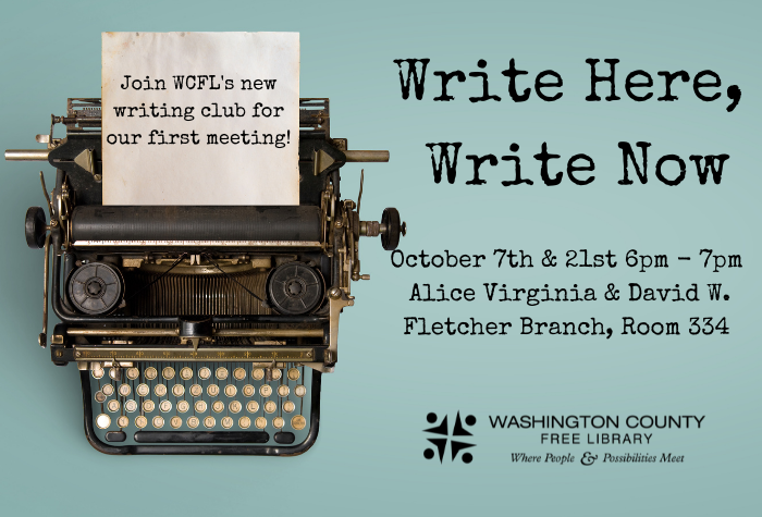 A typewriter is on a teal background. To the left of the typewriter is text that says "Write Here, Write Now. October 7th and 21st 6 to 7 pm Fletcher Branch room 334."