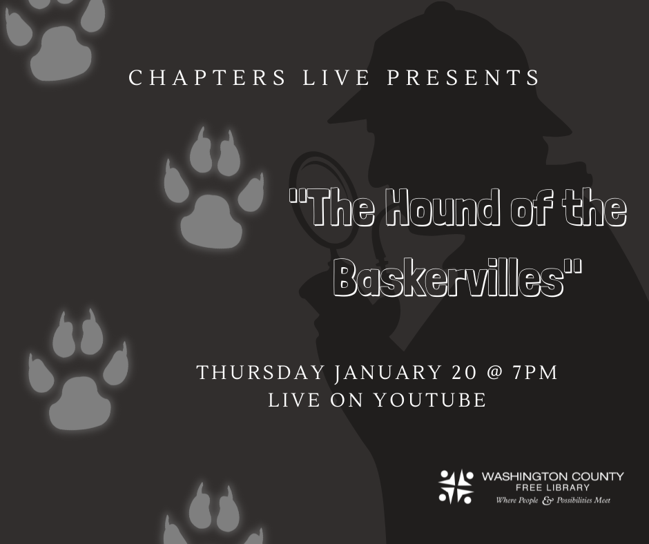 An outline of Sherlock Holmes, an outline of paw prints, and descriptive text. Chapters Live presents Hound of the Baskervilles, Thursday January twentieth at seven p.m. live on YouTube