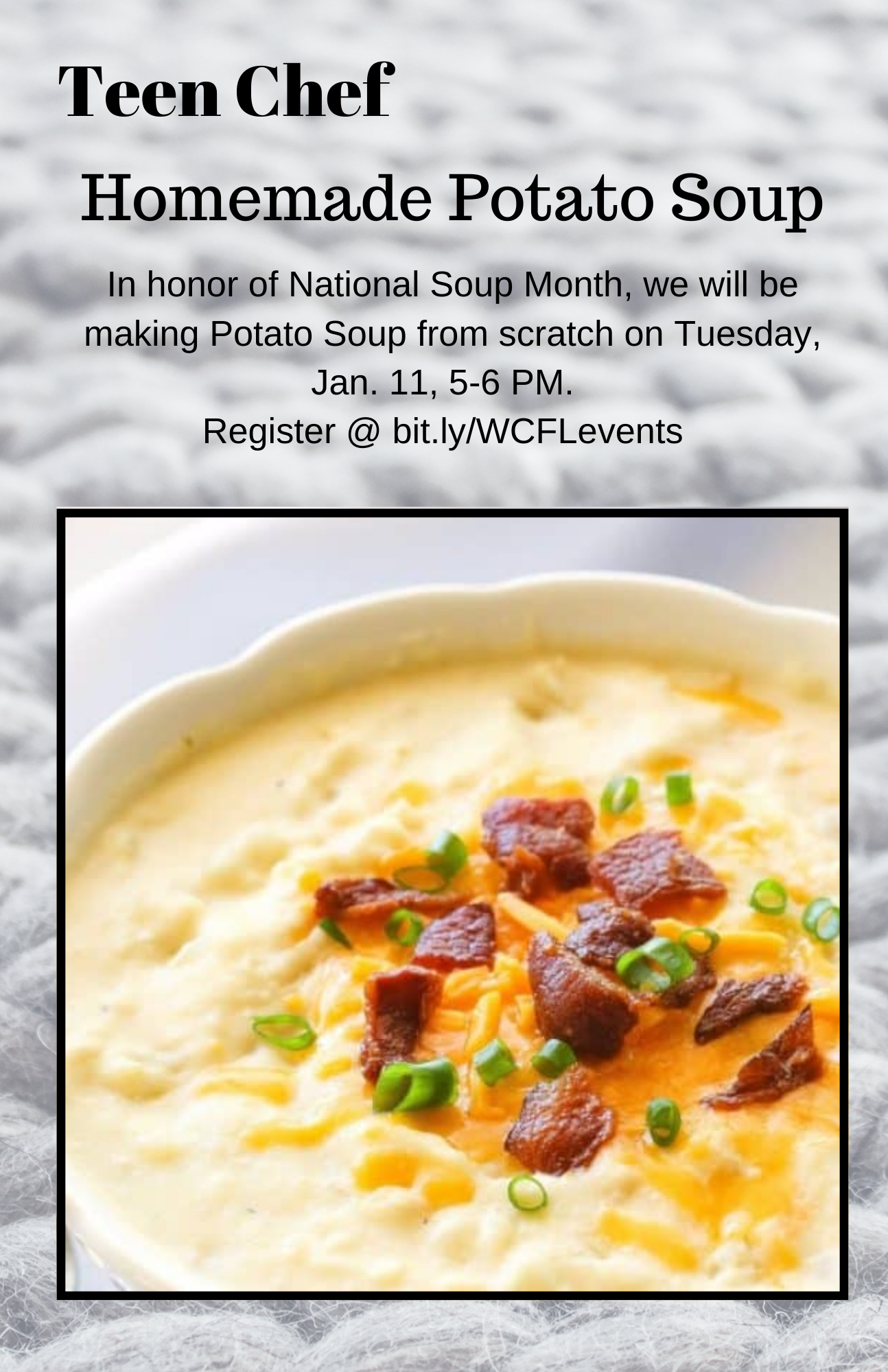 In honor of National Soup Month, we will be making Potato Soup from scratch on Tuesday, Jan. 11, 5-6 PM. 