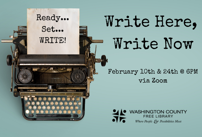An old typewriter is on a teal background. The paper coming out of the typewriter says "ready...set...write!" To the right of the typrwriter is text that reads "Write Here, Write Now February 10th and 24th at 6pm via Zoom"