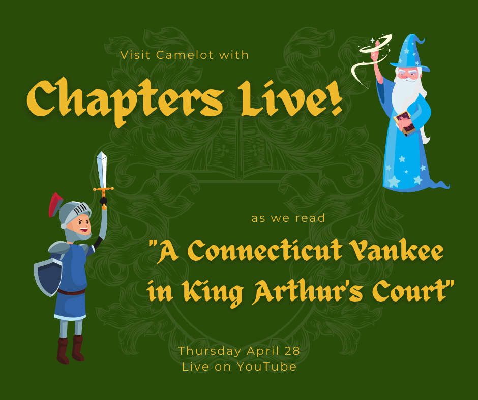 A knight and a wizard are on either side. Descriptive text reads visit Camelt with Chapters Live as we read a Connecticut Yankee in King Arthur's Court, Thursday April twenty eighth at seven p.m., live on YouTube.