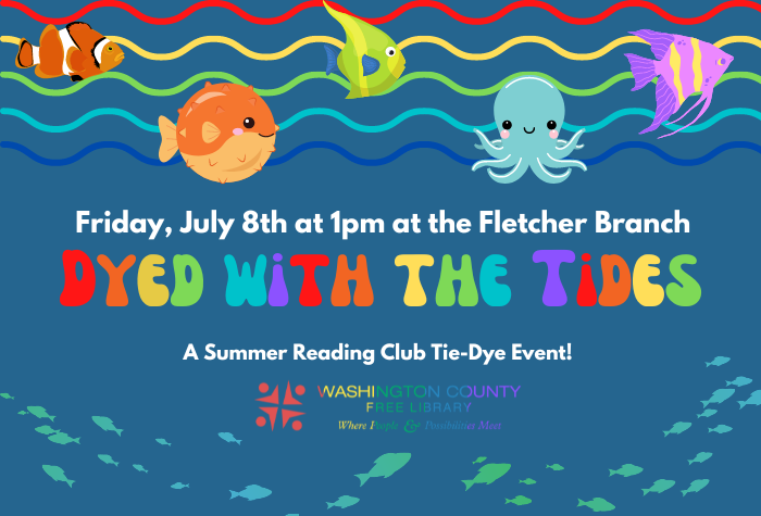 Dyed with the Tides A Summer Reading Tie Dye Event July 8th at 1pm at the Fletcher Branch