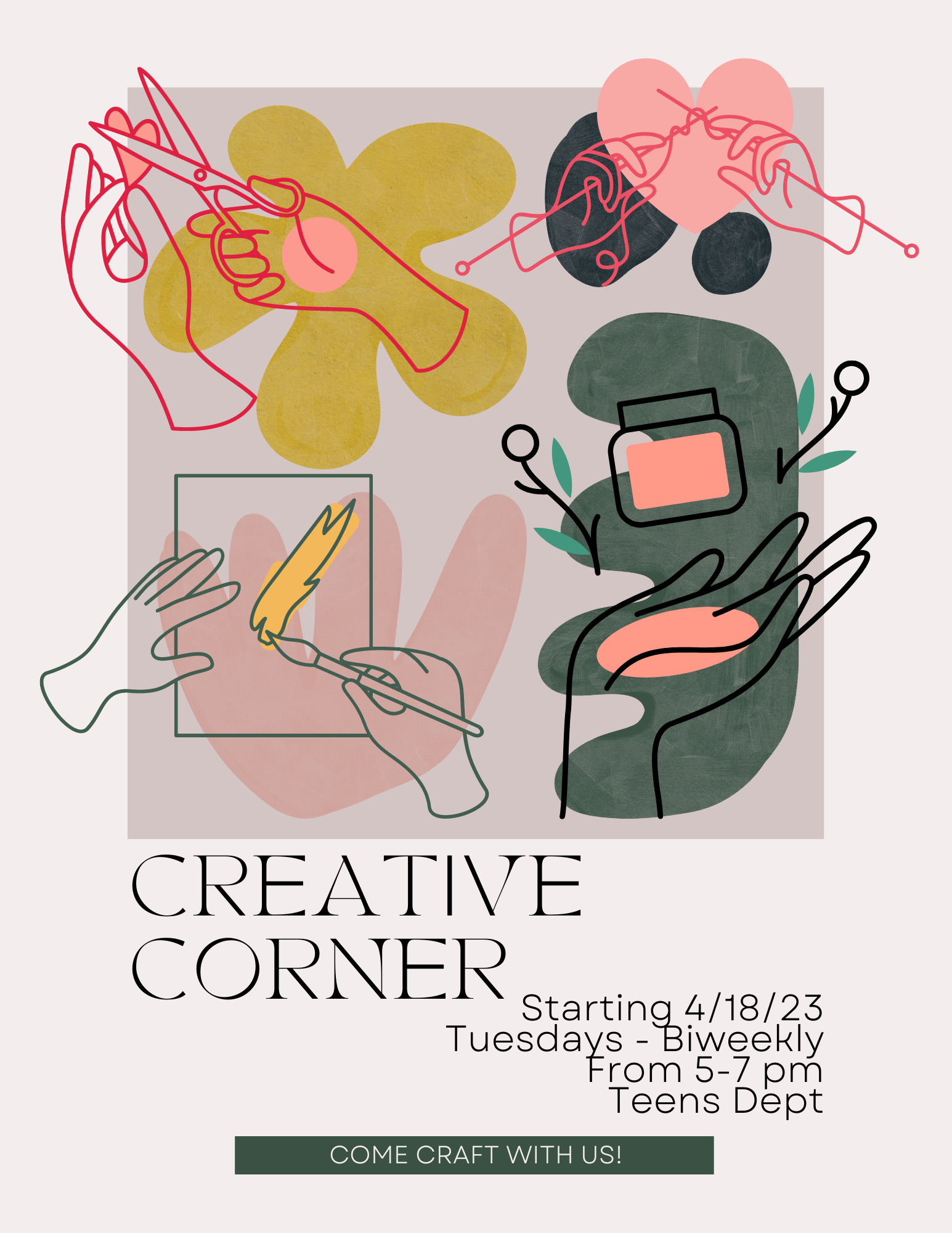 Creative Corner. Starting 4/18/23 Tuesdays - Biweekly From 5-7 pm Teens Dept. Come craft with us!