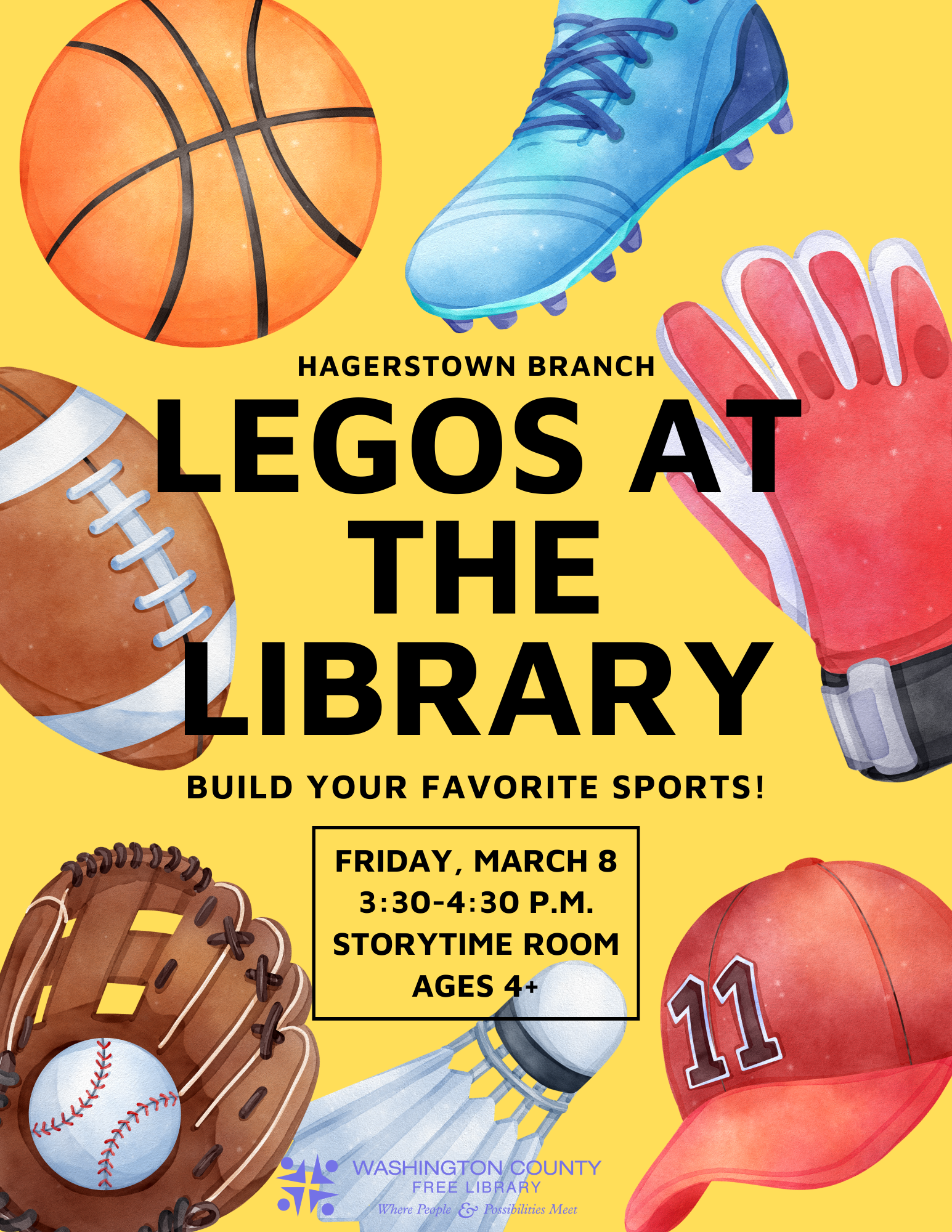 Hagerstown Branch Legos at the Library. Come build your favorite sports. Friday, March 8, 3:30 to 4:30, Storytime Room, Ages 4 and up. 