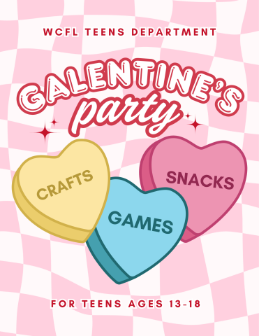 Galentine's Party on a pink and white checkered backround, with candy hearts that say Crafts, Games, and Snacks. For ages 13-18